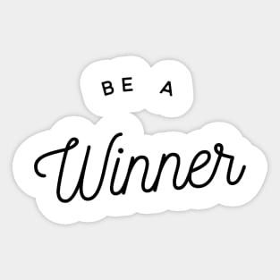 Be a winner Sticker